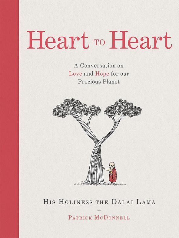 Heart to Heart A Conversation on Love and Hope for Our Precious Planet