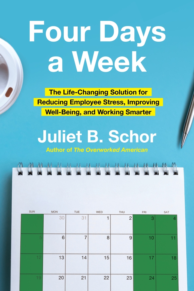Four Days a Week The Life-Changing Solution for Reducing Employee Stress, Improving Well-Being, and Working Smarter