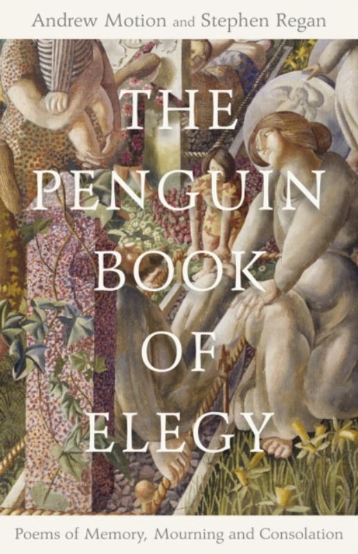 Penguin Book of Elegy Poems of Memory, Mourning and Consolation
