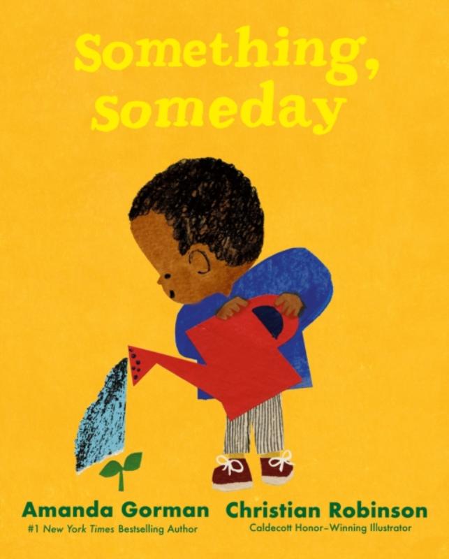 Something, Someday A timeless picture book for the next generation of writers