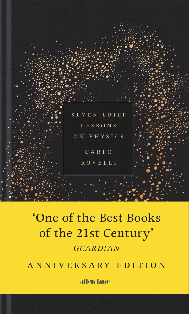 Seven Brief Lessons on Physics Anniversary Edition