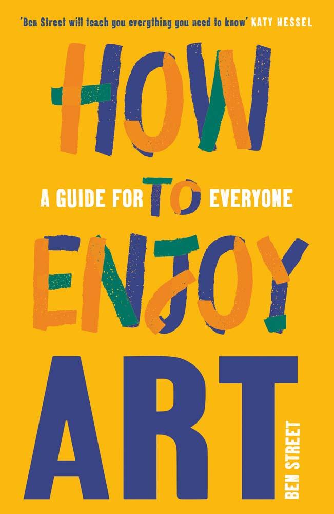 How to Enjoy Art A Guide for Everyone