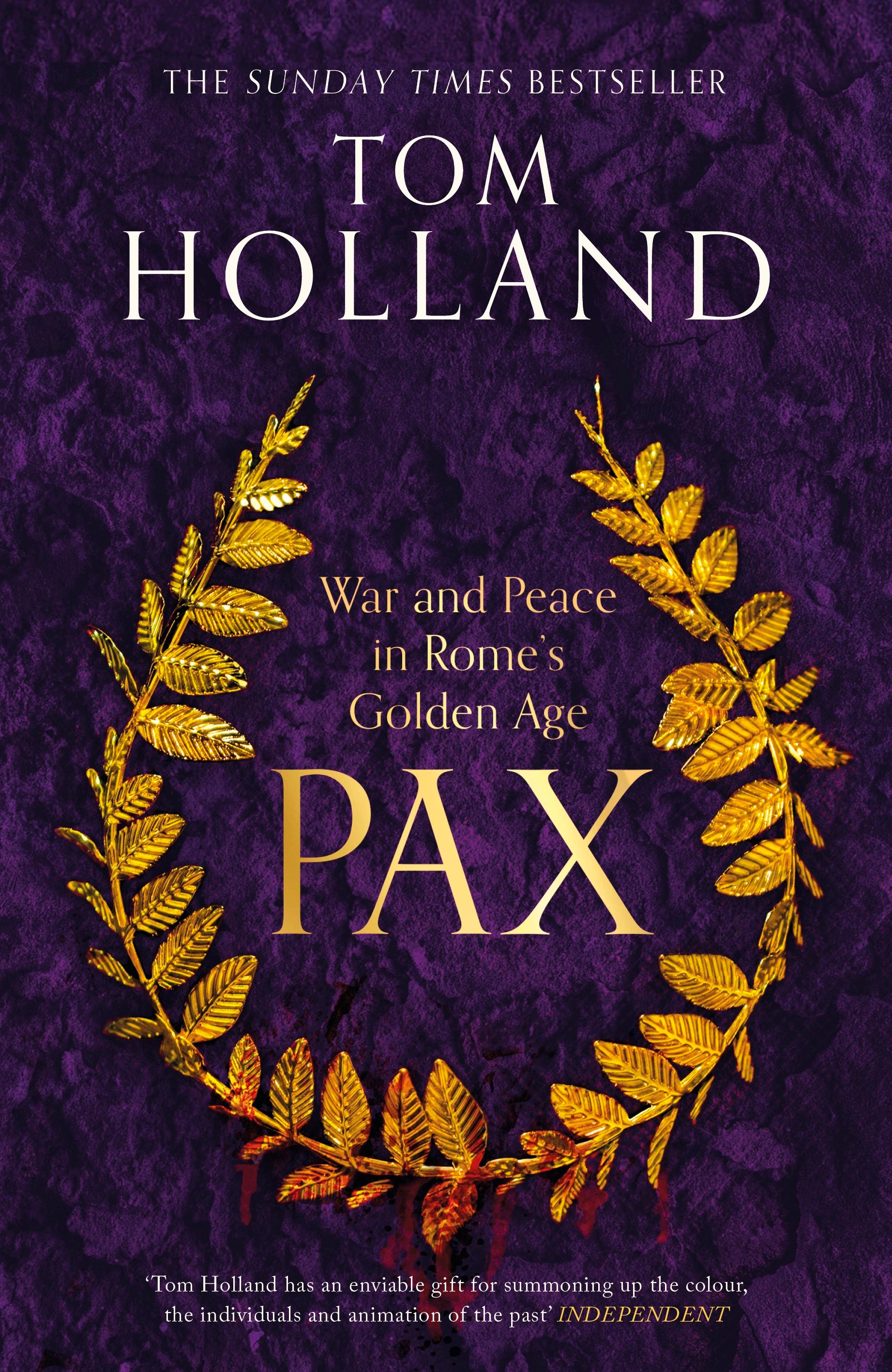 Pax War and Peace in Rome's Golden Age - THE SUNDAY TIMES BESTSELLER