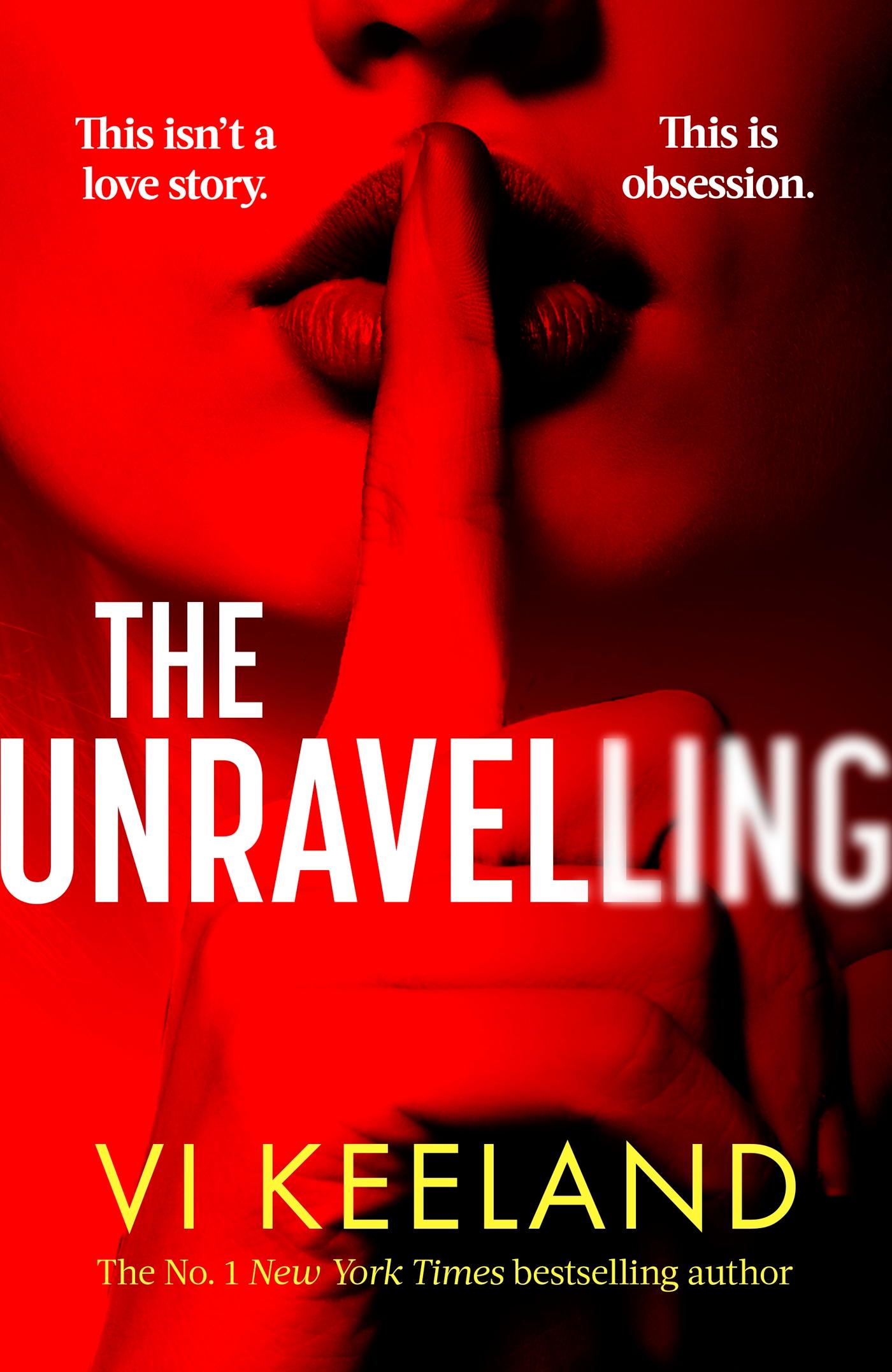 Unravelling An addictive, spicy and fast-paced thriller