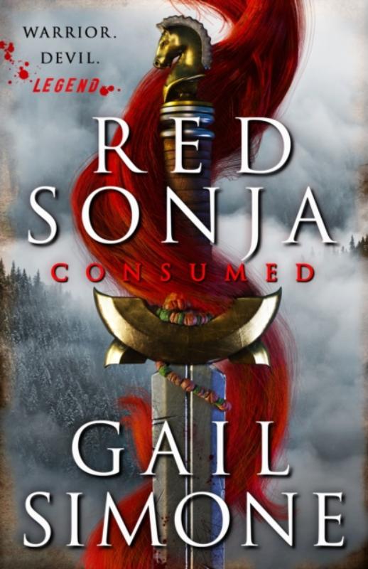 Red Sonja: Consumed The exhilarating swords and sorcery novel starring the legendary redhead warrior