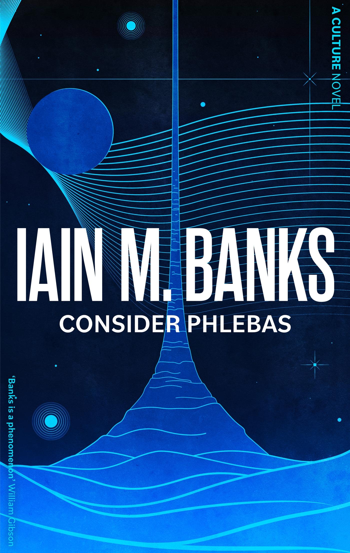 Consider Phlebas A space opera of stunning power and awesome imagination from the modern master of SF