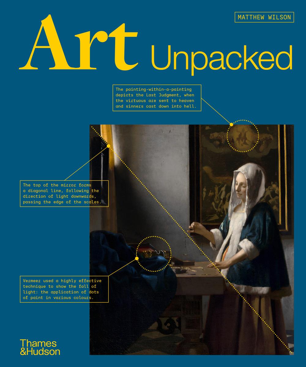 Art Unpacked 50 Works of Art: Uncovered, Explored, Explained