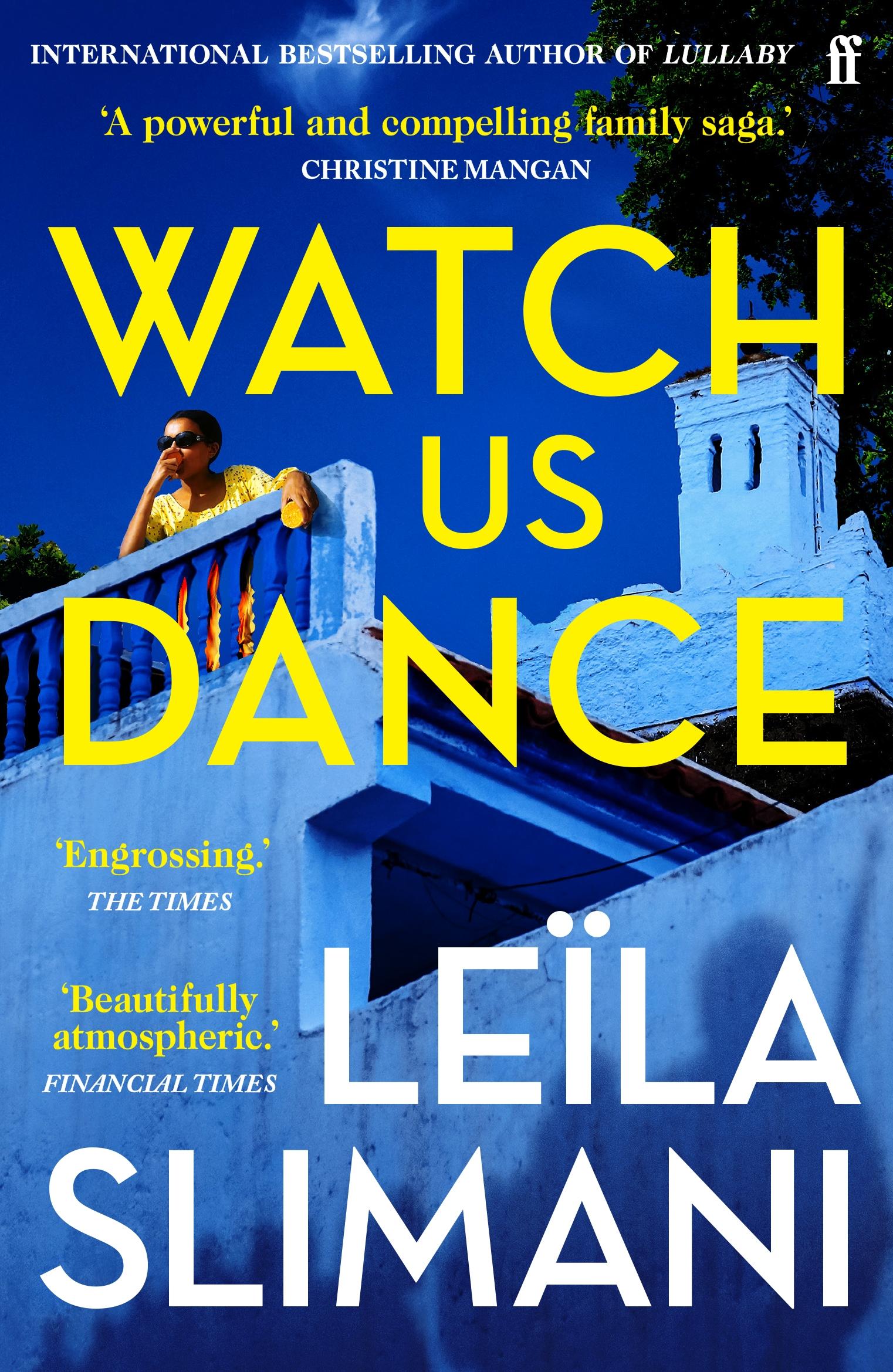 Watch Us Dance The vibrant new novel from the bestselling author of Lullaby