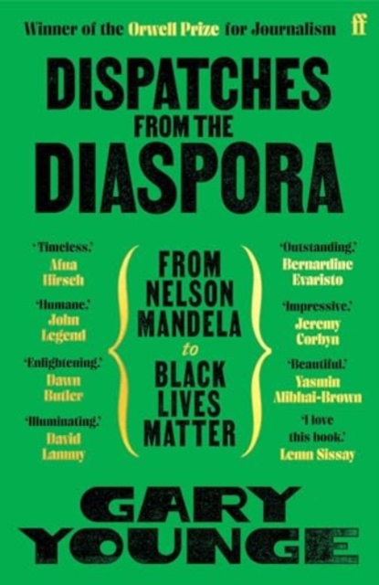 Dispatches from the Diaspora From Nelson Mandela to Black Lives Matter