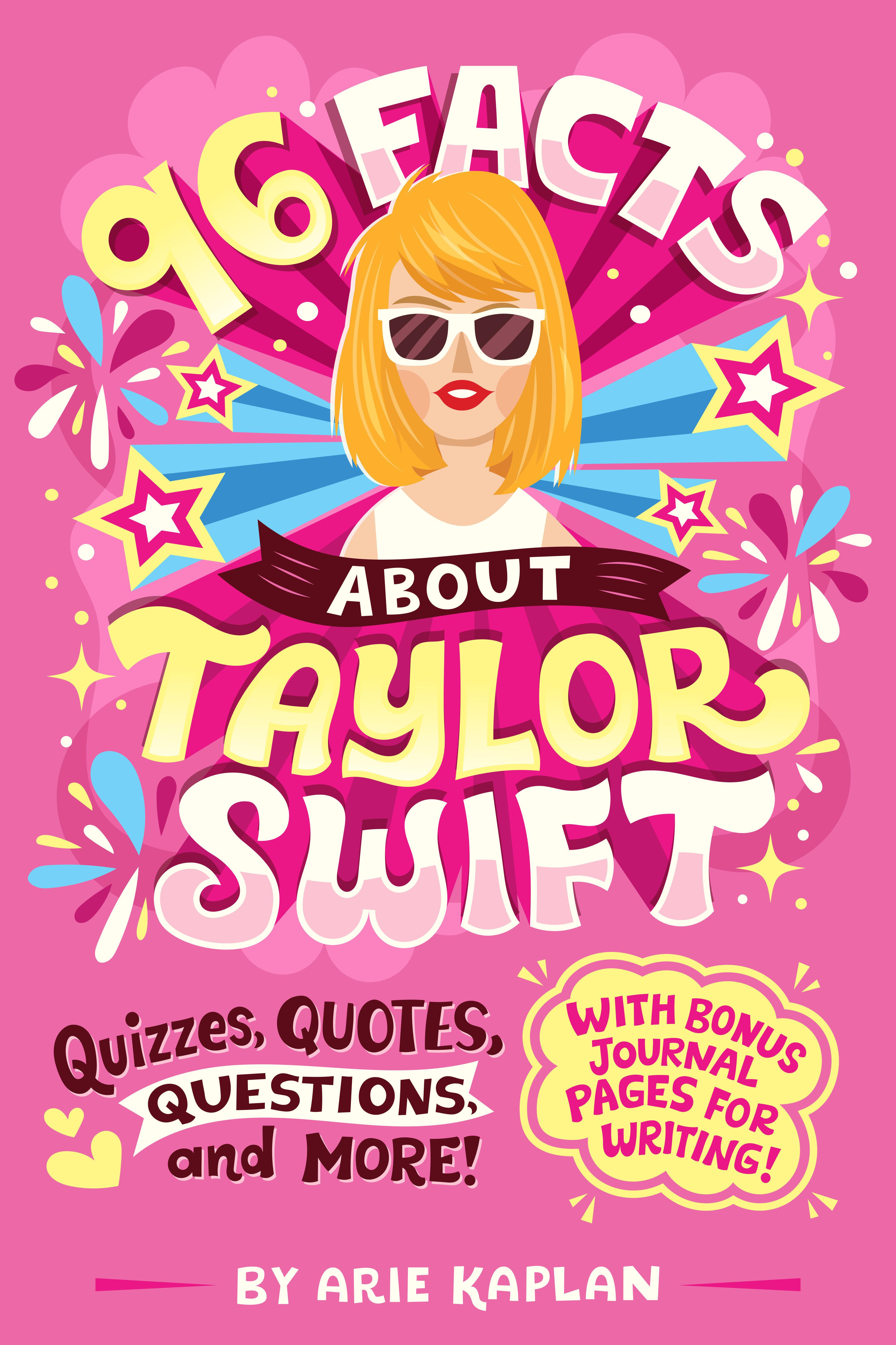 96 Facts About Taylor Swift Quizzes, Quotes, Questions, and More! With Bonus Journal Pages for Writing!