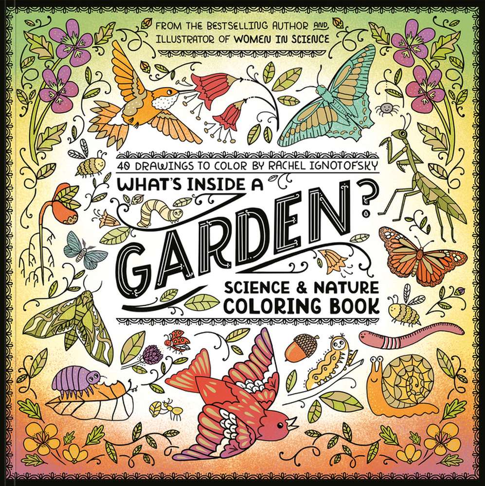 What's Inside a Garden?: Science and Nature Coloring Book 40 Drawings to Color