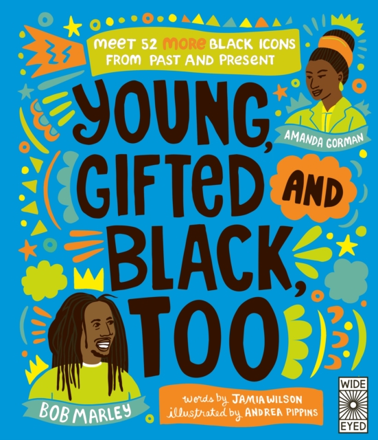 Young, Gifted and Black Too Meet 52 More Black Icons from Past and Present