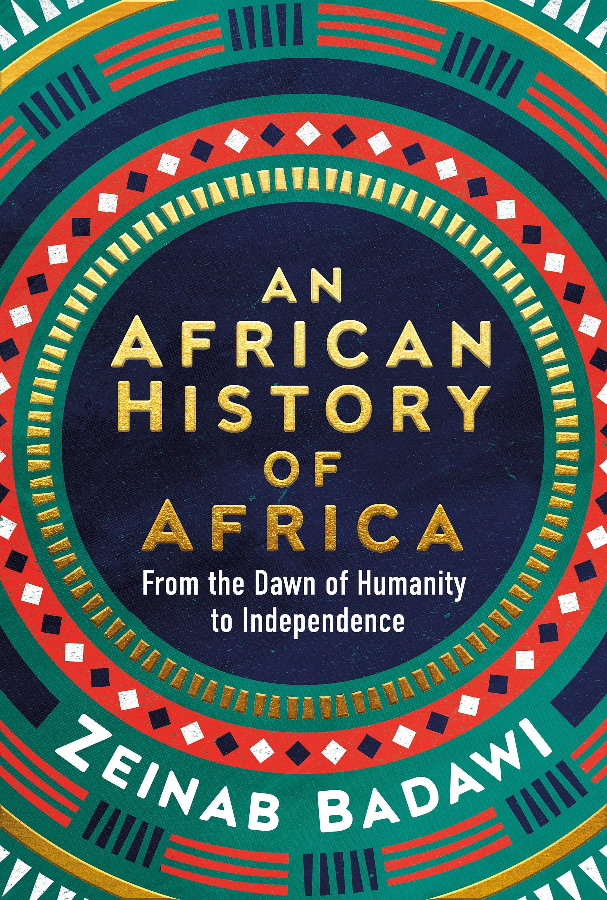 African History of Africa From the Dawn of Humanity to Independence