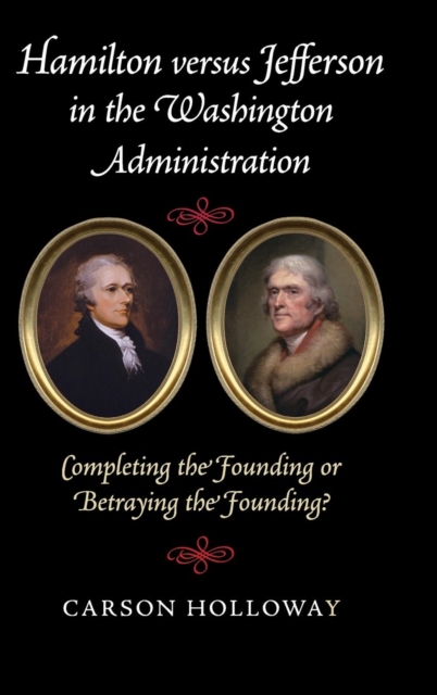 Hamilton versus Jefferson in the Washington Administration