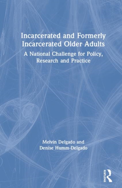 Incarcerated and Formerly Incarcerated Older Adults