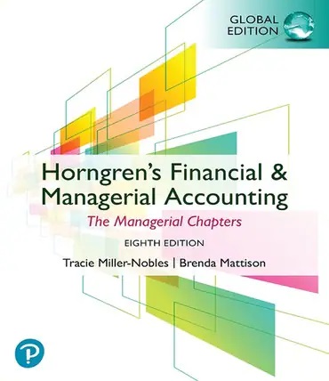 Horngren's Financial & Managerial Accounting, The Managerial Chapters, Global Edition 