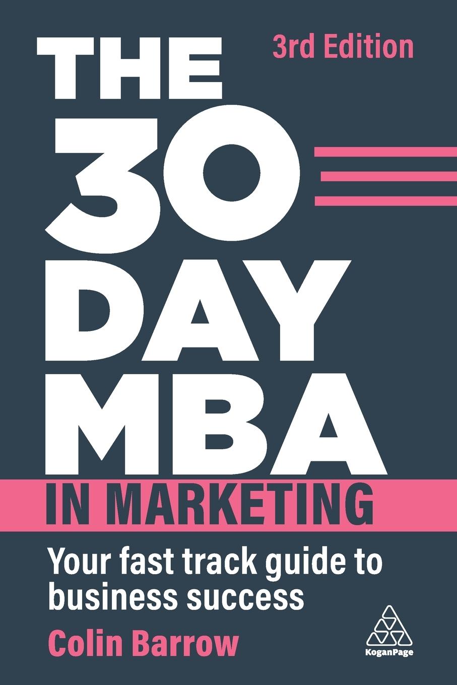 30 Day MBA in Marketing Your Fast Track Guide to Business Success