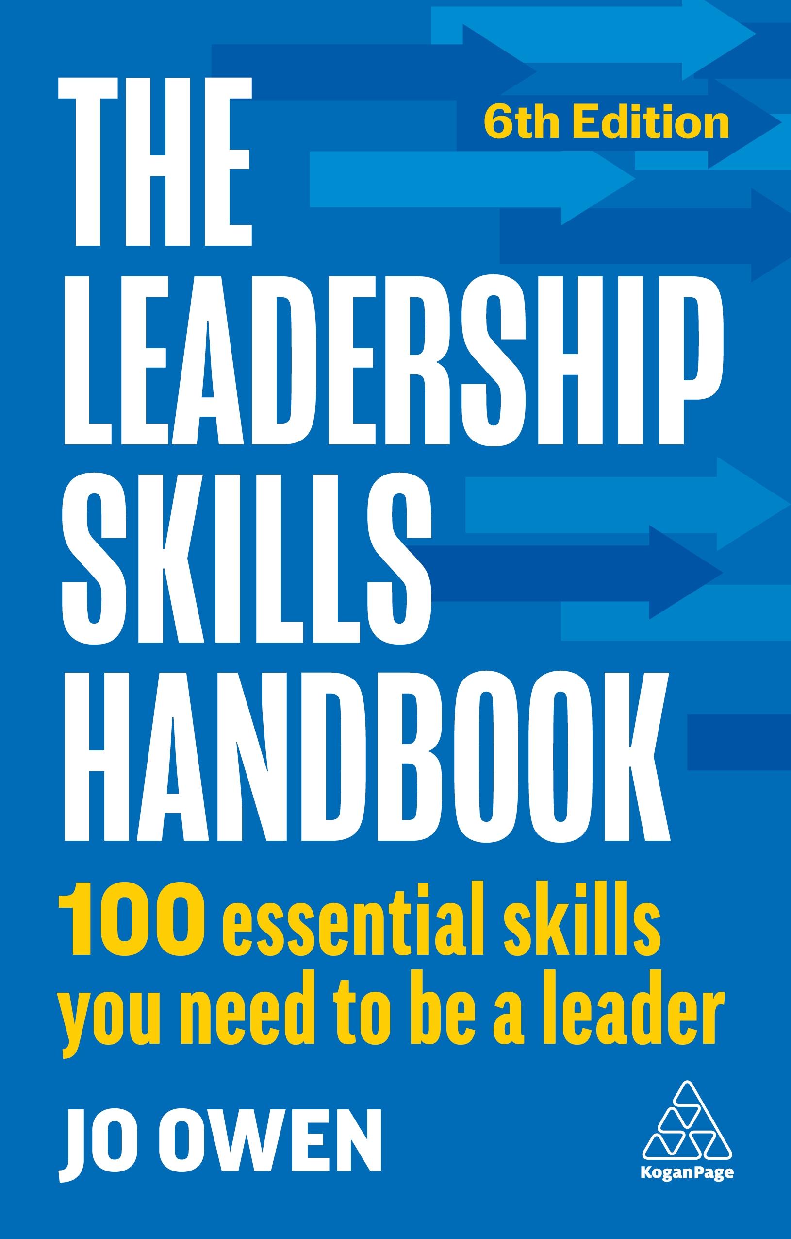 Leadership Skills Handbook 100 Essential Skills You Need to Be A Leader
