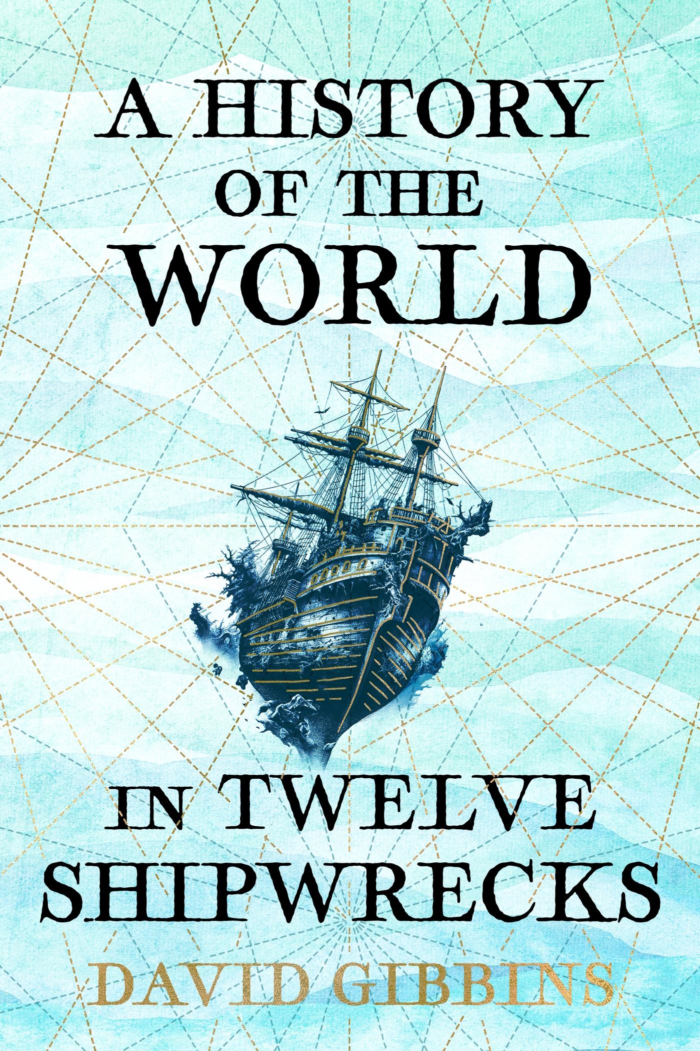History of the World in Twelve Shipwrecks 