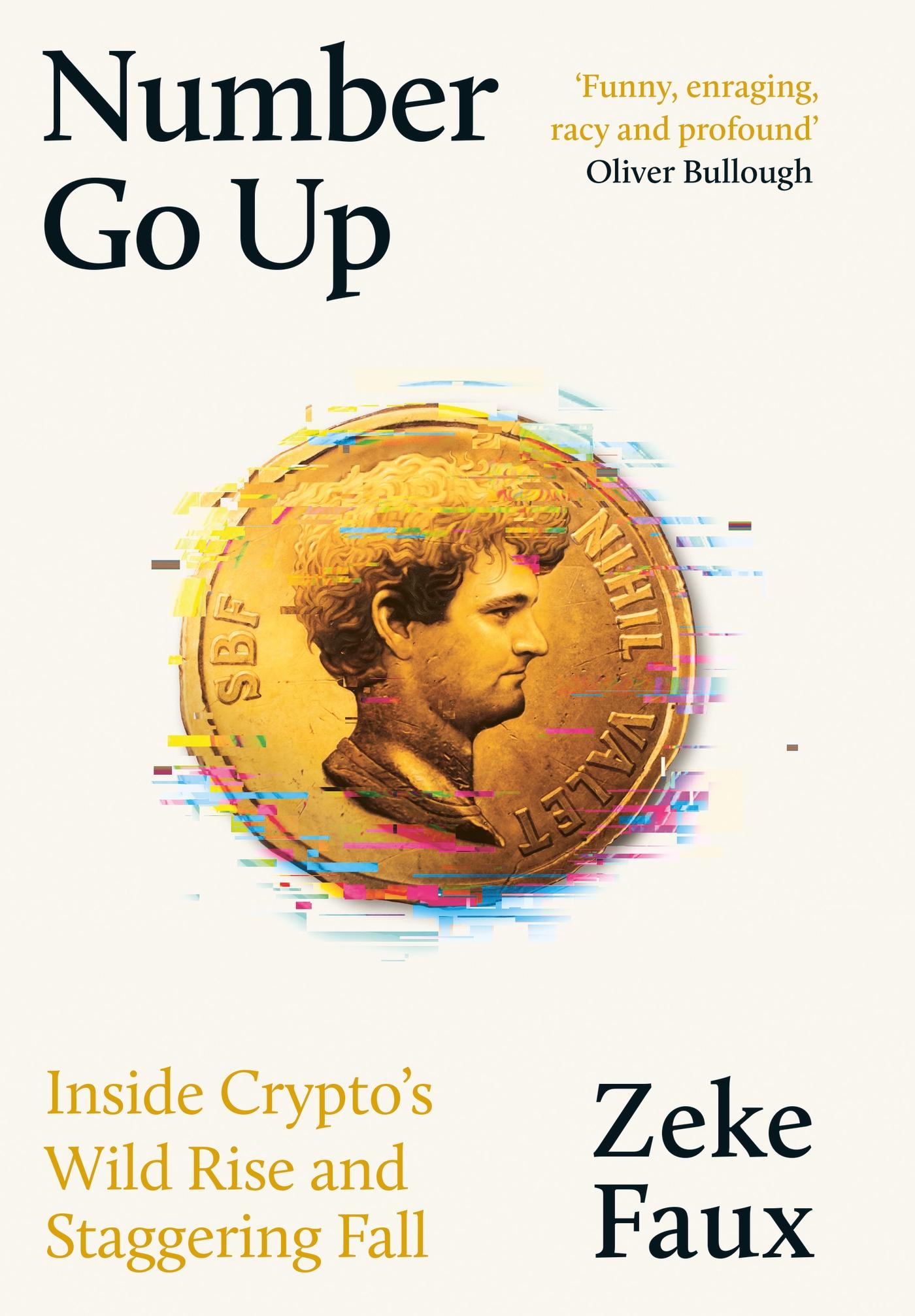 Number Go Up Inside Crypto's Wild Rise and Staggering Fall