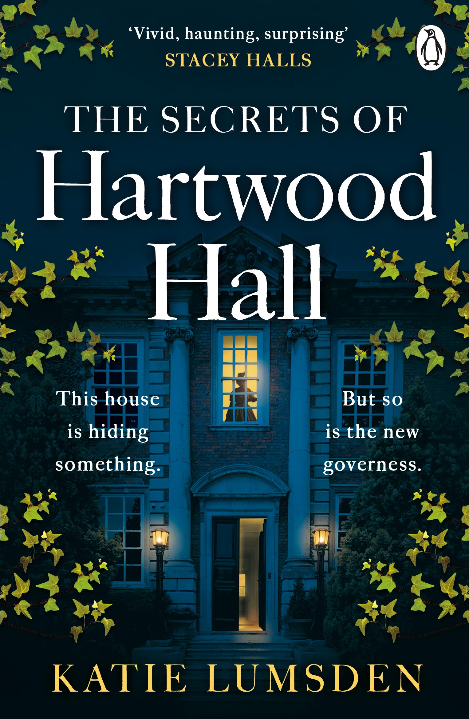 Secrets of Hartwood Hall The mysterious and atmospheric gothic novel for fans of Stacey Hall