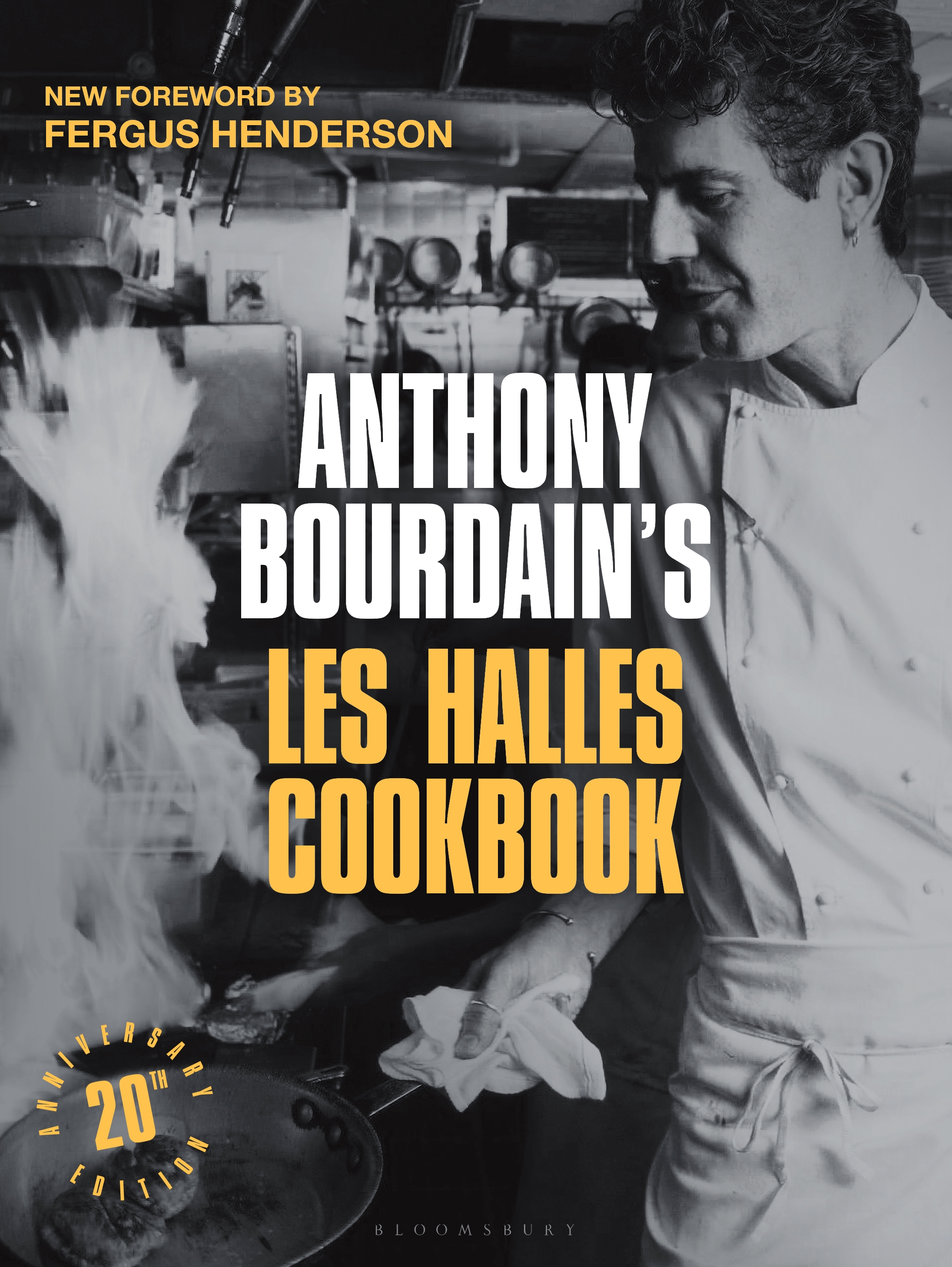 Anthony Bourdain's Les Halles Cookbook 20th Anniversary Edition