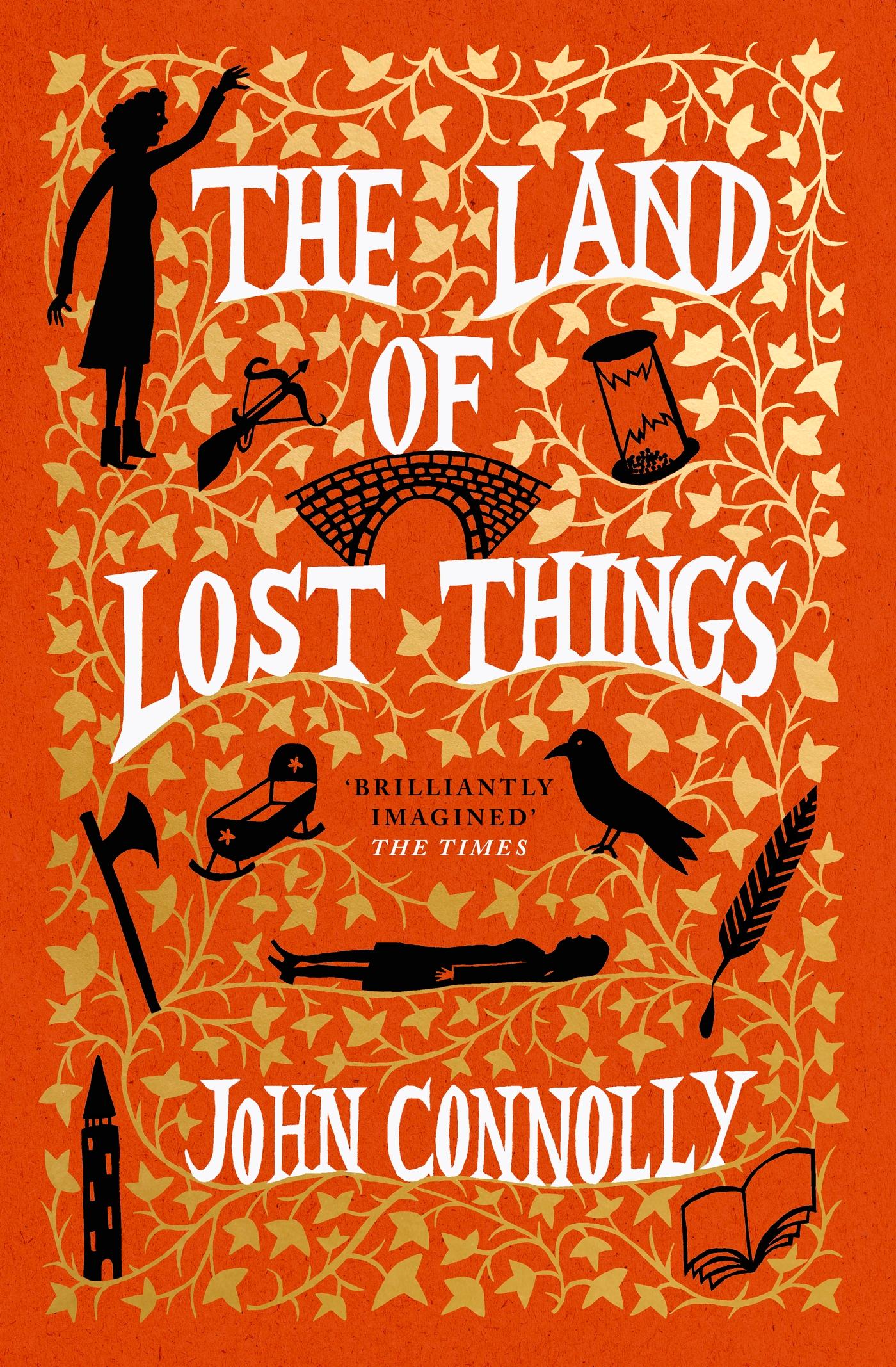 Land of Lost Things the Top Ten Bestseller and highly anticipated follow up to The Book of Lost Things