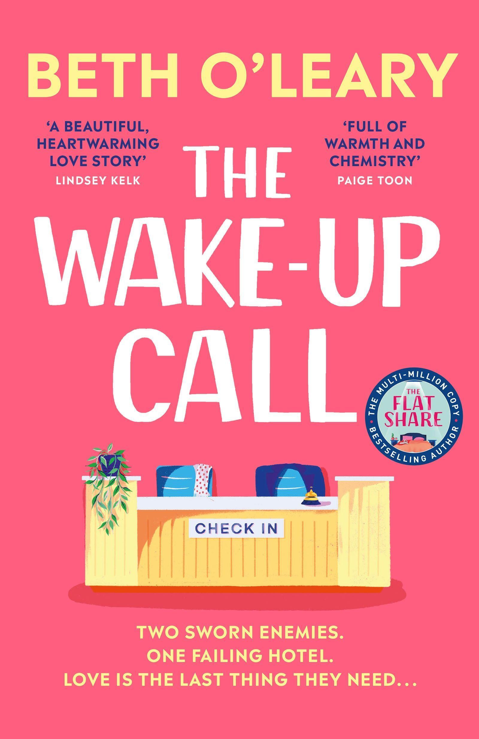 Wake-Up Call The addictive enemies-to-lovers romcom from the author of THE FLATSHARE