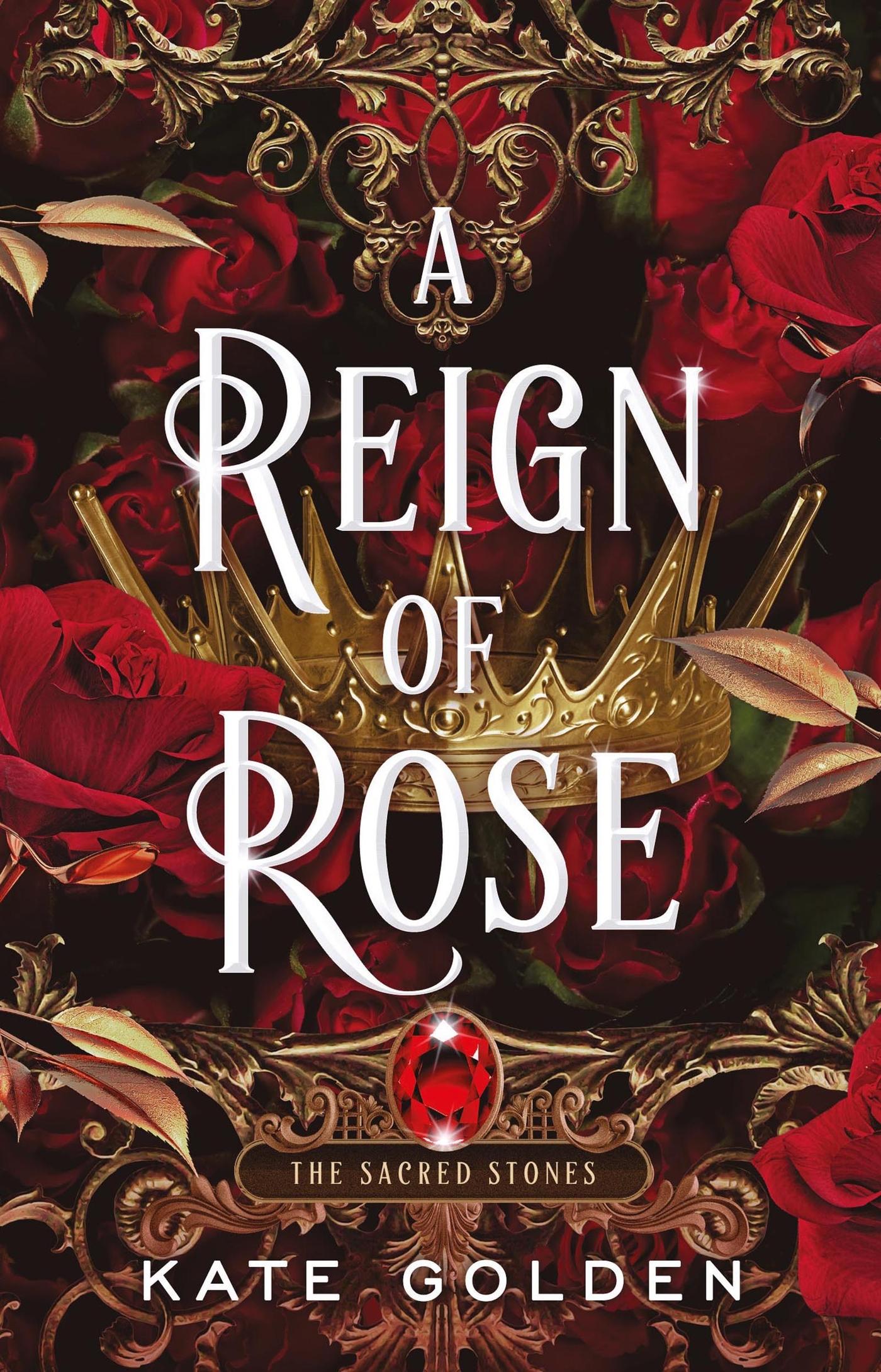 Reign of Rose An addictive enemies-to-lovers fantasy romance (The Sacred Stones, Book 3)