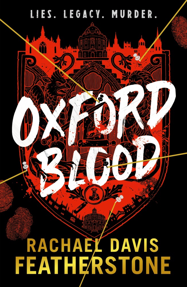 Oxford Blood A gripping YA murder crime thriller â a twisty Oxford University dark academia murder mystery about ambition, privilege and deadly secrets