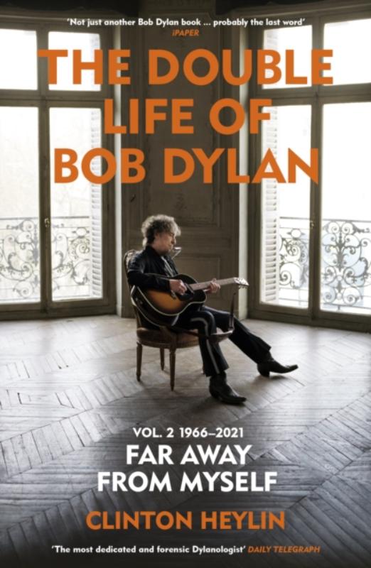 The Double Life of Bob Dylan Volume 2: 1966-2021