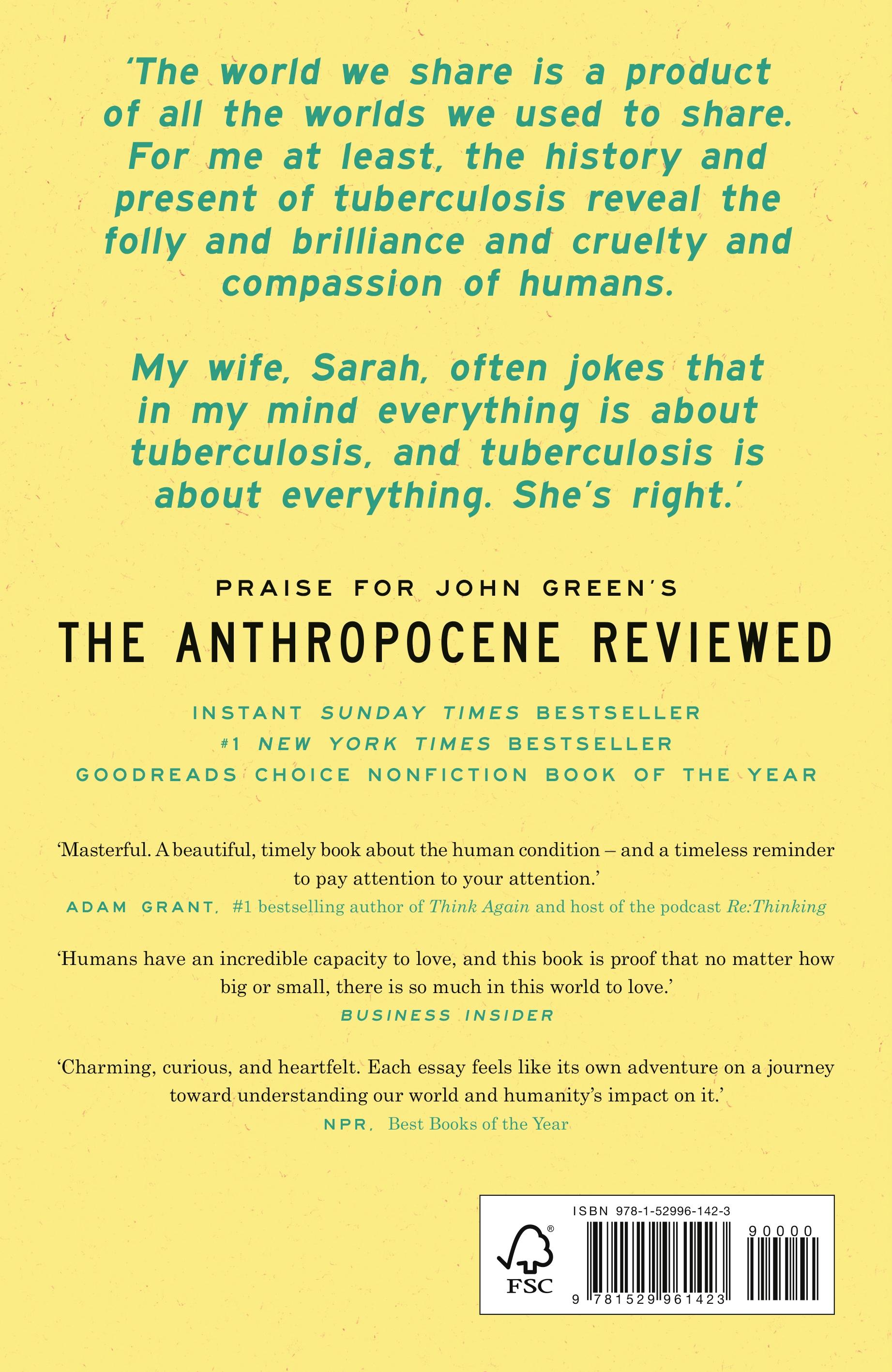 Everything Is Tuberculosis The History and Persistence of Our Deadliest Infection