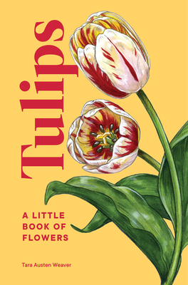 Tulips A Little Book of Flowers
