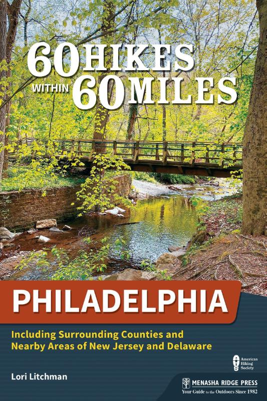 60 Hikes Within 60 Miles: Philadelphia