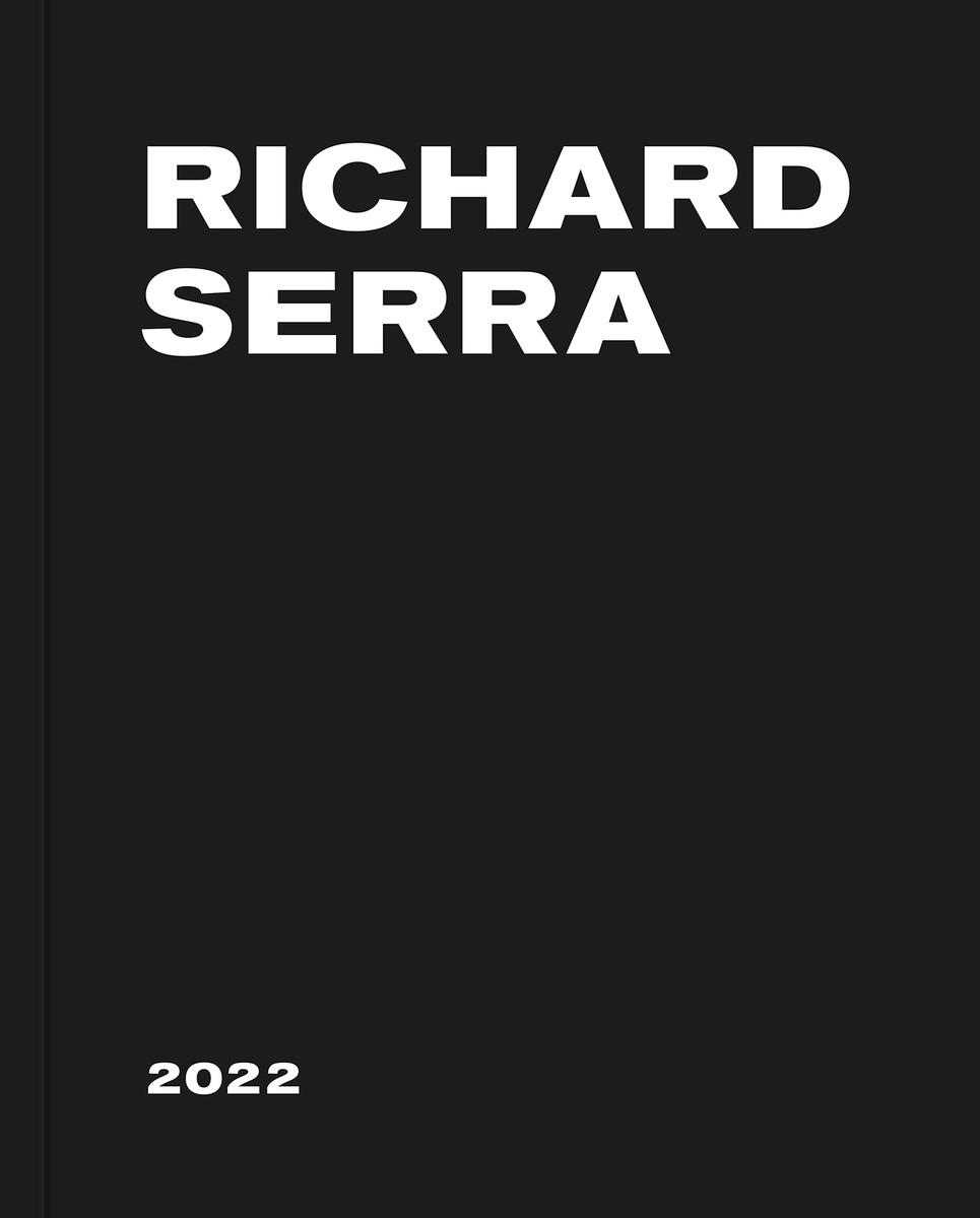 Richard Serra: 2022 