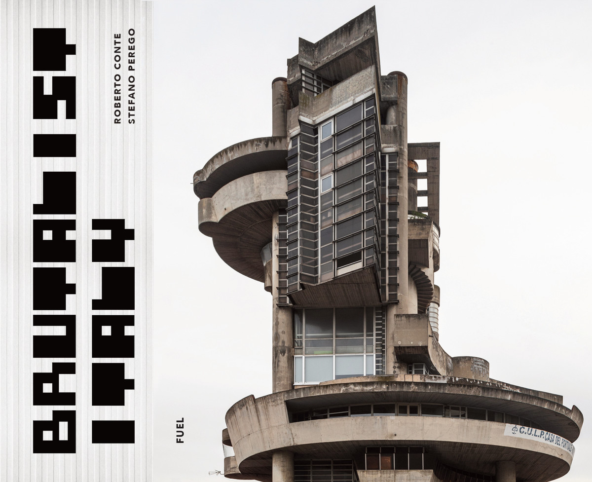 Brutalist Italy Concrete architecture from the Alps to the Mediterranean Sea