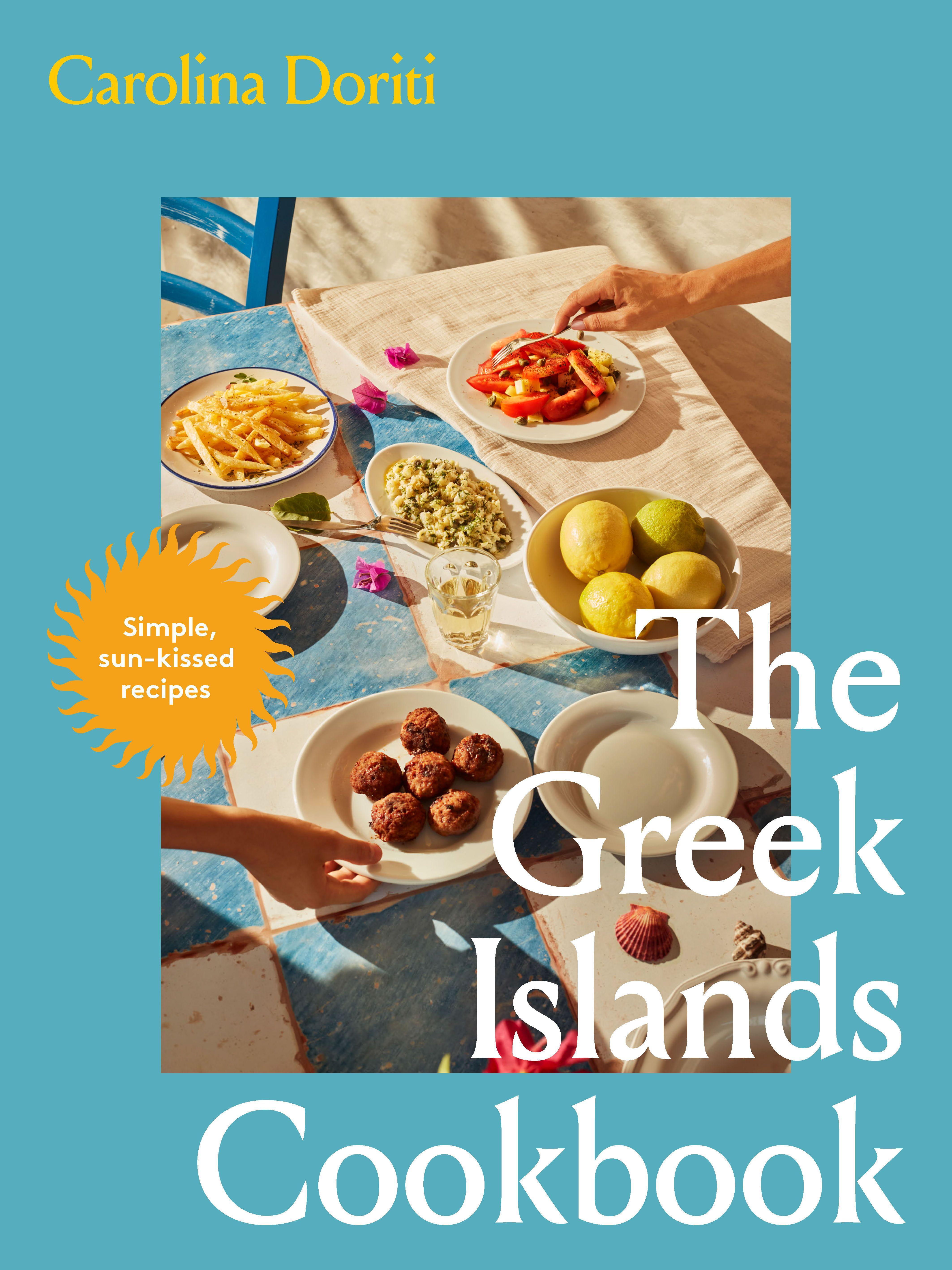 The Greek Islands Cookbook Simple sun-kissed recipes