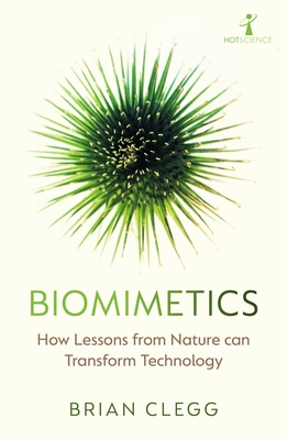 Biomimetics How Lessons from Nature can Transform Technology