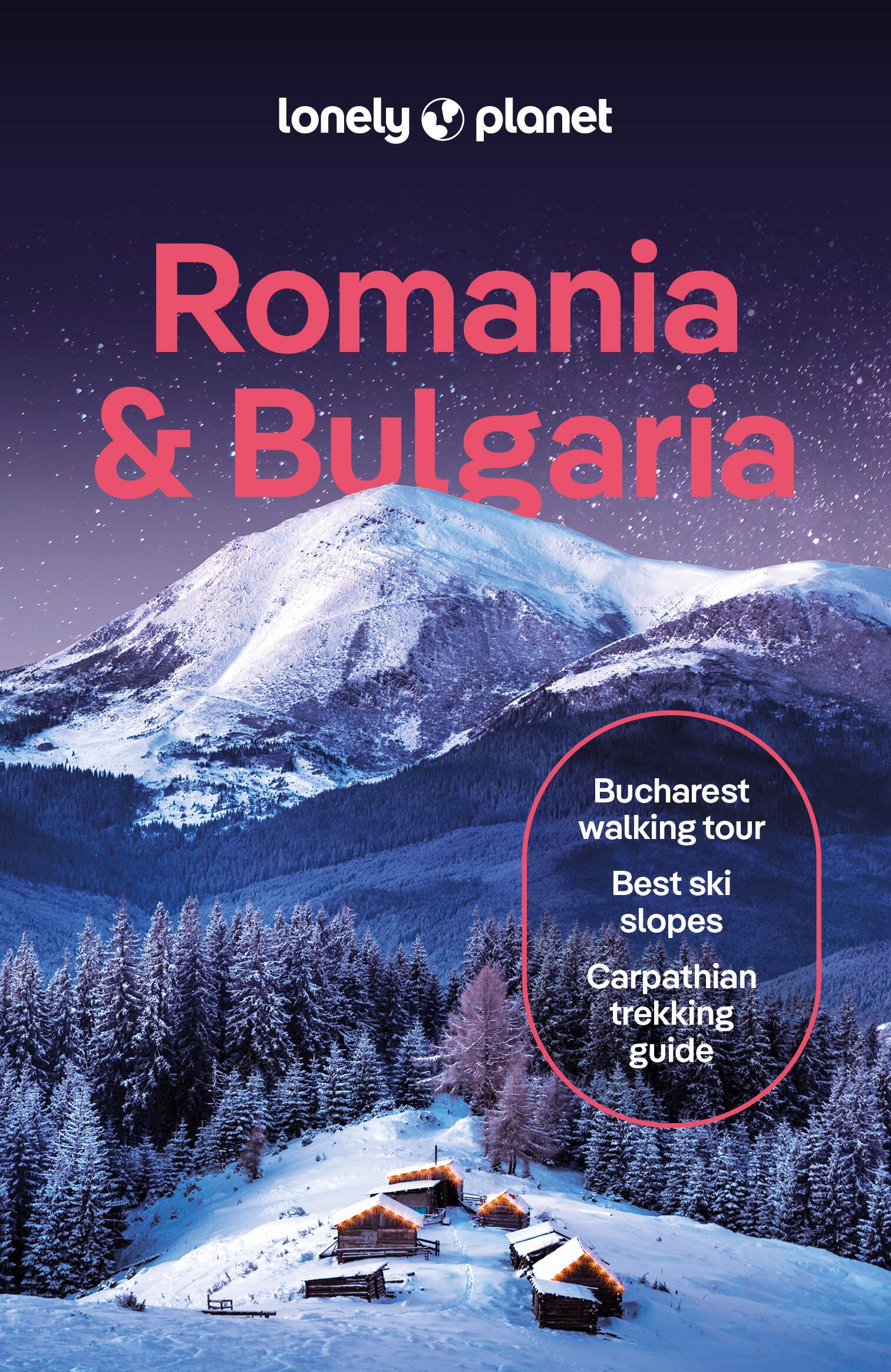 Lonely Planet Romania & Bulgaria Detailed Itineraries | Travel Like a Local | Insider Tips | Covers Sofia, Bucharest, Transylvania, Danube Delta, Plovdiv, and more