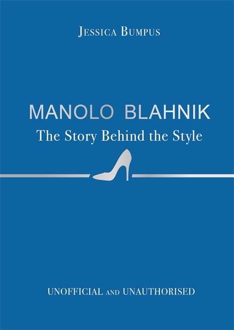 Manolo Blahnik: The Story Behind the Style 