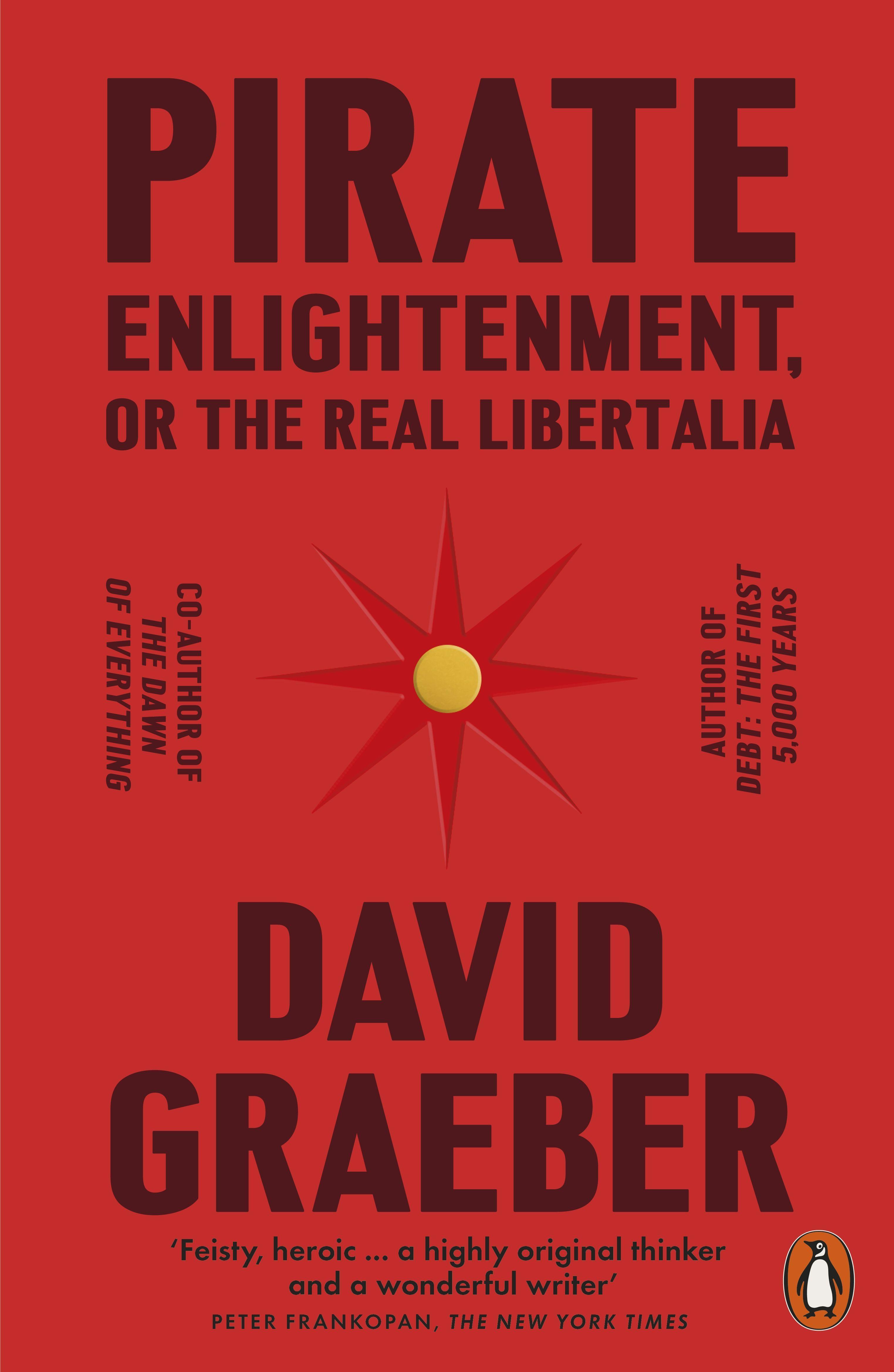 Pirate Enlightenment, or the Real Libertalia 