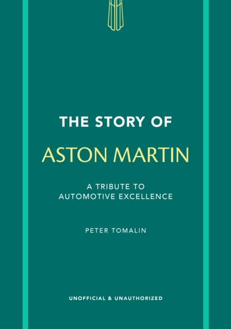 Story of Aston Martin A tribute to automotive excellence