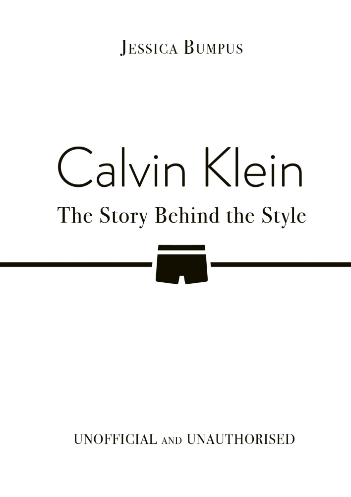 Calvin Klein: The Story Behind the Style 