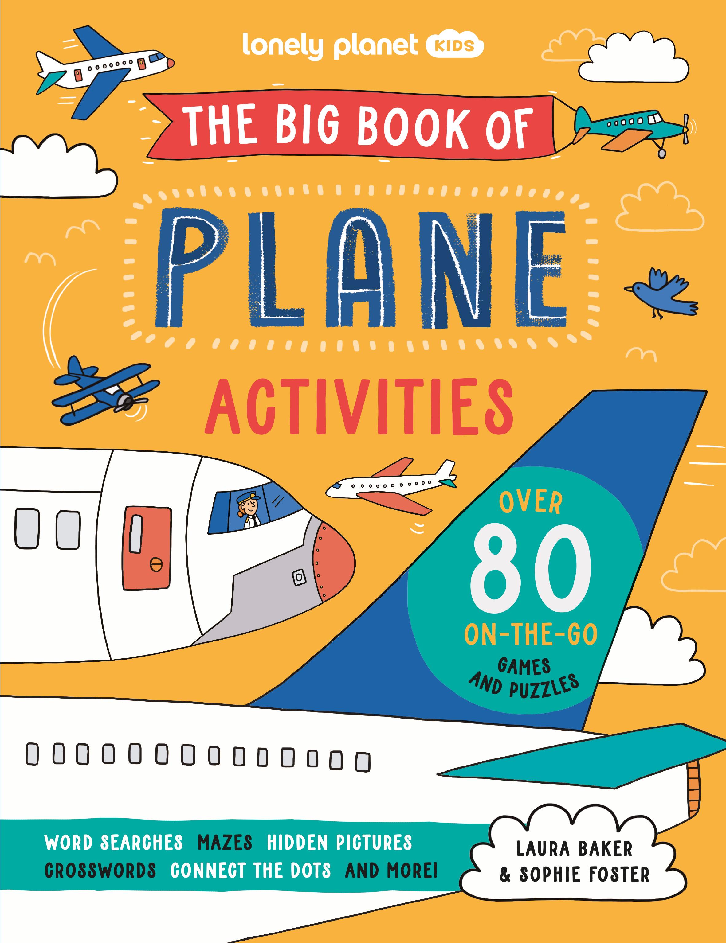 Lonely Planet Kids The Big Book of Plane Activities Over 80 On-the-Go Games and Puzzles