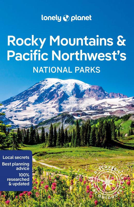 Lonely Planet Rocky Mountains & Pacific Northwest National Parks