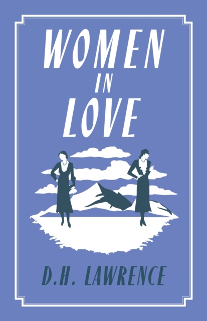 Women in Love Annotated Edition (Alma Classics Evergreens)