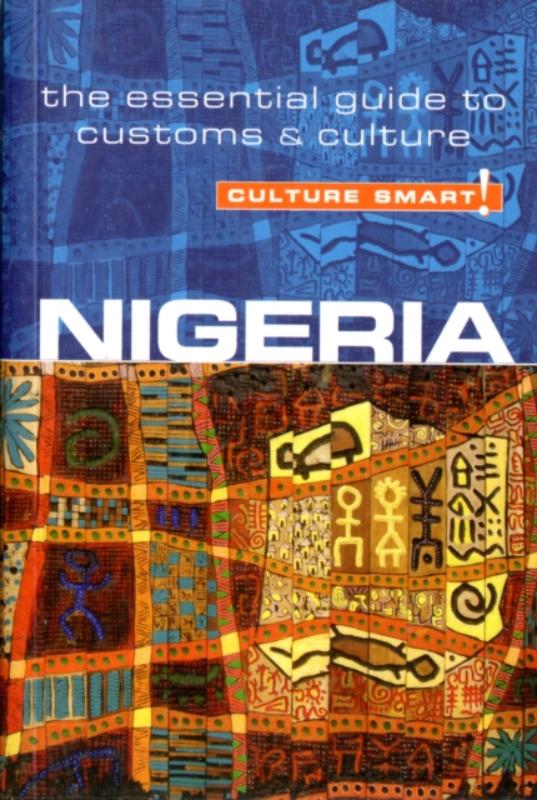 Nigeria - Culture Smart! The Essential Guide to Customs & Cu