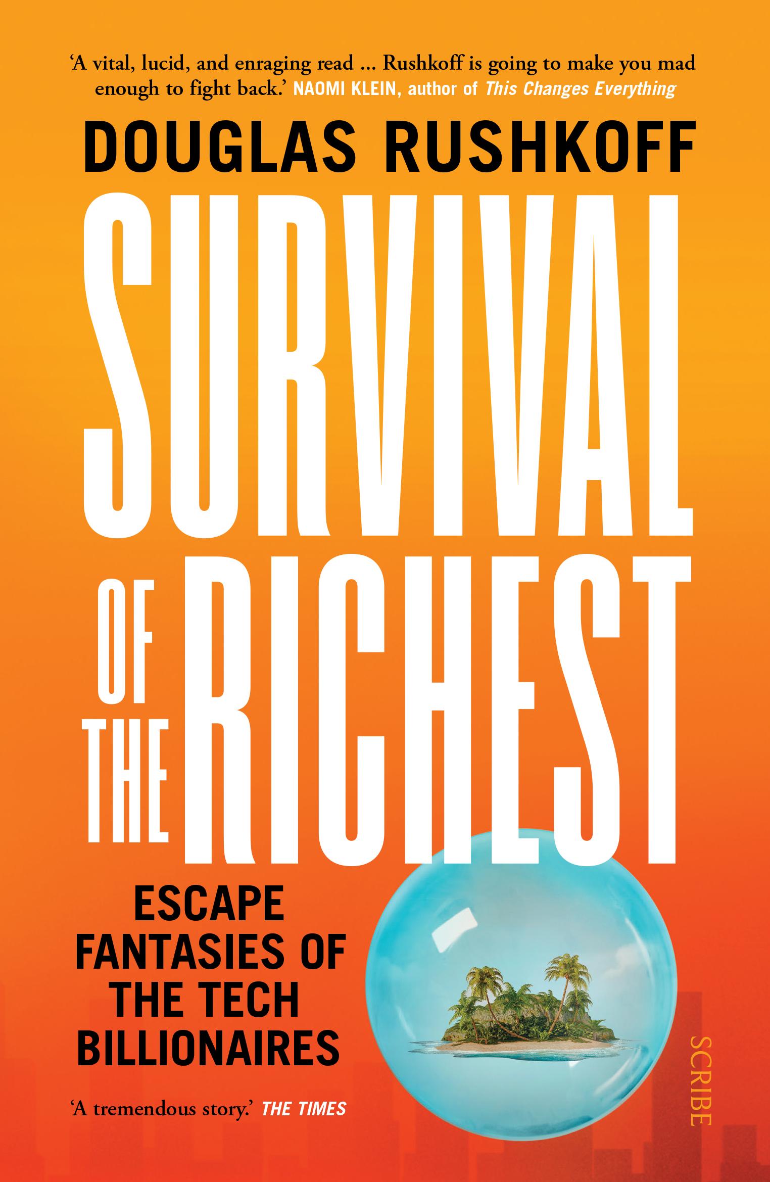 Survival of the Richest escape fantasies of the tech billionaires