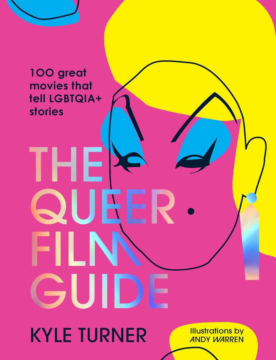 Queer Film Guide 100 great movies that tell LGBTQIA+ stories