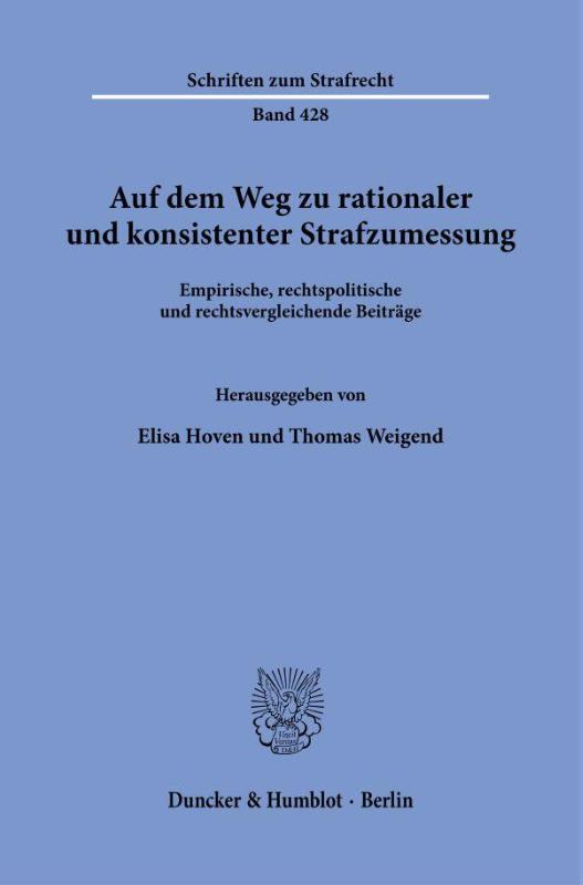 Auf dem Weg zu rationaler und konsistenter Strafzumessung